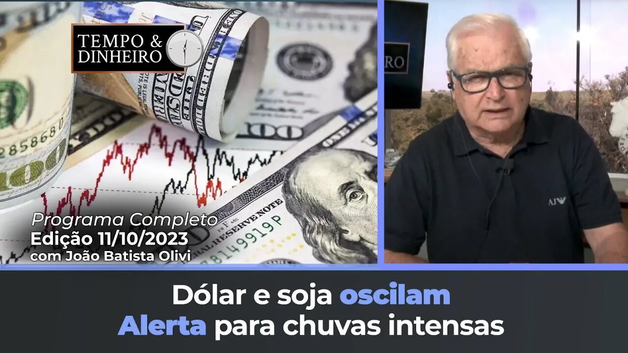 Dólar e soja oscilam, alerta para chuvas intensas