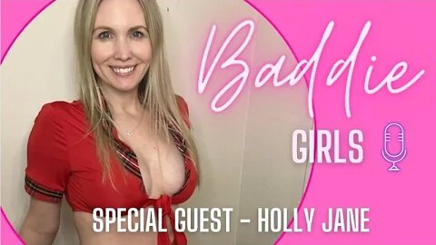 Episode 8 : Baddiegirlspodcast ft. Holly Jane