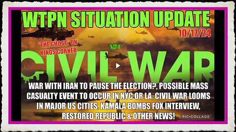 WTPN SIT UP 10 17 24 “WAR W IRAN, CIVIL WAR, MASS CASUALTY EVENT, KAMAL INTERVIEW”