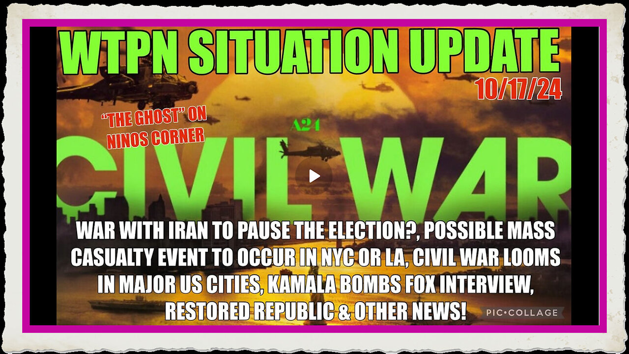 WTPN SIT UP 10 17 24 “WAR W IRAN, CIVIL WAR, MASS CASUALTY EVENT, KAMAL INTERVIEW”