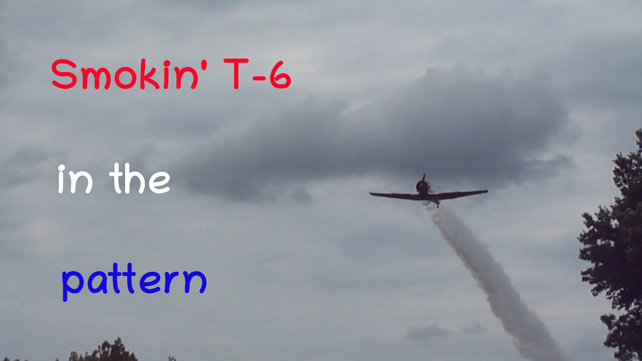 Smokin' T-6 in the pattern