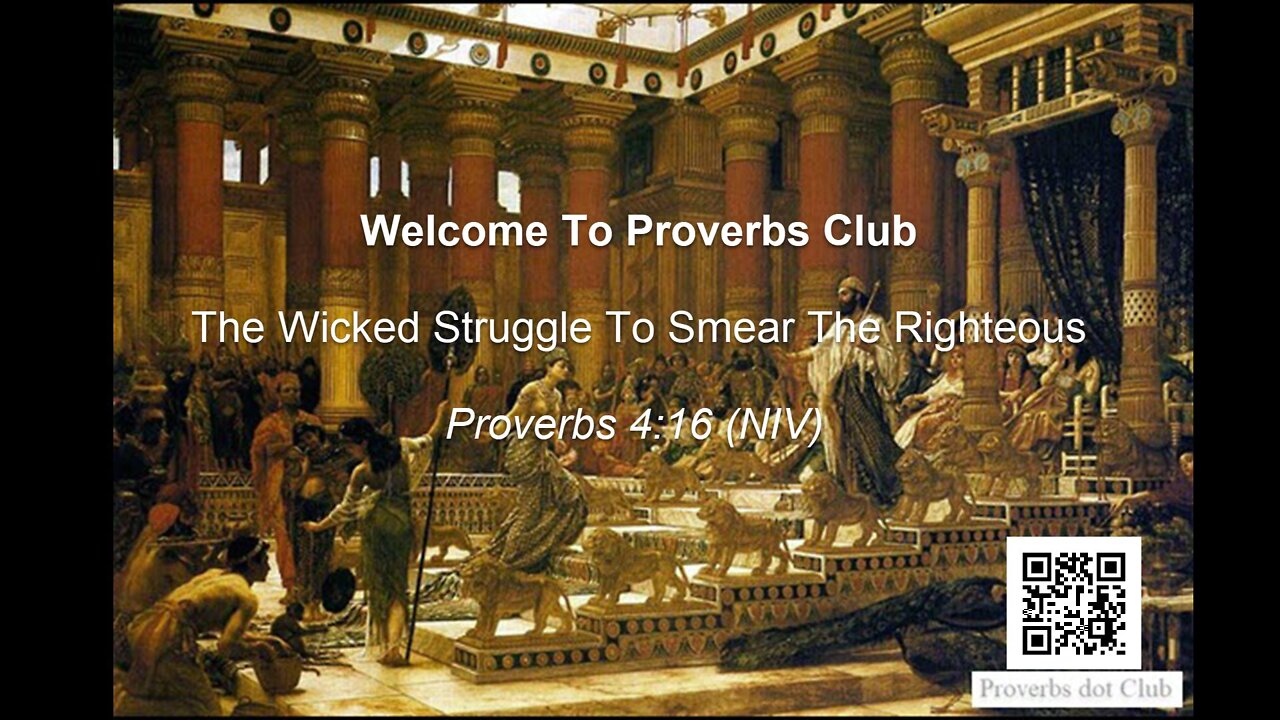 The Wicked Struggle To Smear The Righteous - Proverbs 4:16