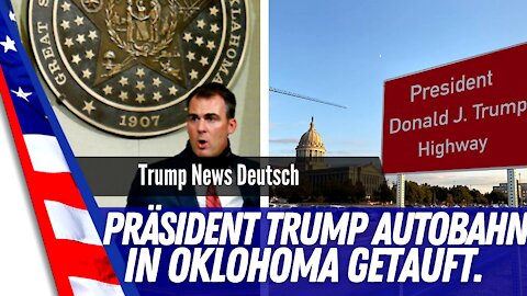 Oklohoma Gouverneur tauft Highway in Donald J. Trump Higway um.