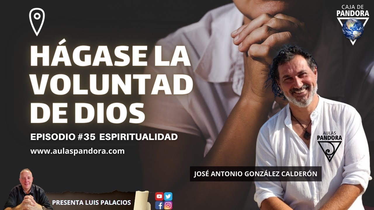 Hágase la Voluntad de Dios con José Antonio González Calderón & Luis Palacios