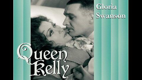 QUEEN KELLY 1928 By Erich von Stroheim with Gloria Swanson FULL MOVIE #75 AFI BEST SILENT FILMS