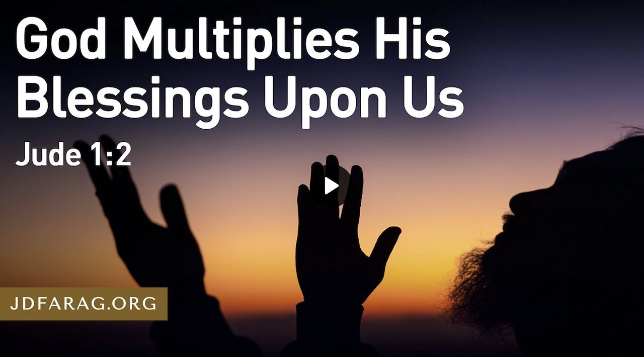 God Multiplies Blessings Upon Us by JD Farag