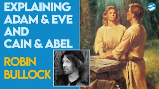 Robin Bullock Explains Adam & Eve and Cain & Abel | June 28 2021