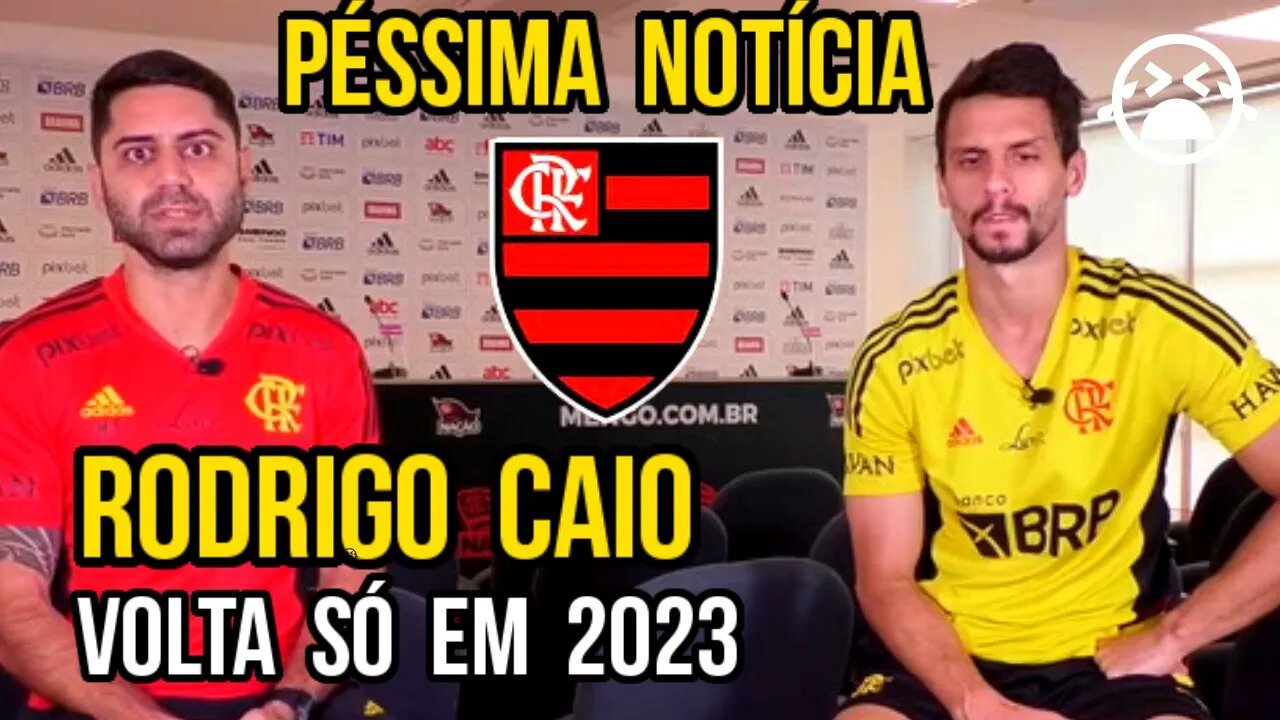 PÉSSIMA NOTÍCIA! NOVA CIRURGIA EM RODRIGO CAIO E FLAMENGO NÃO CONTA MAIS COM O ZAGUEIRO EM 2022