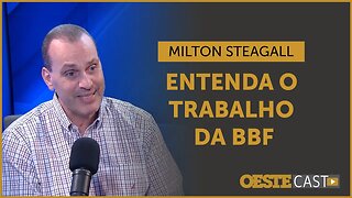 A BBF trouxe uma alternativa para quem vive na Amazônia, conta Milton Steagall | #oc