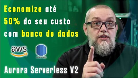 AWS RDS Aurora Serverless V2 | Vale a Pena? Quanto custa?