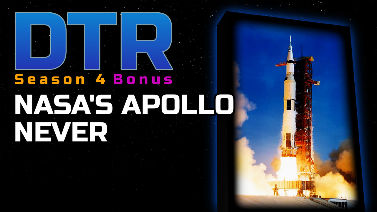 DTR S4 BONUS: NASA's Apollo Never