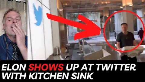 Elon Shows Up at Twitter HQ with Kitchen Sink