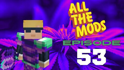 All The Mods 10 - Episode 53: Theurgy Again And More Base Work (420 Friendly)