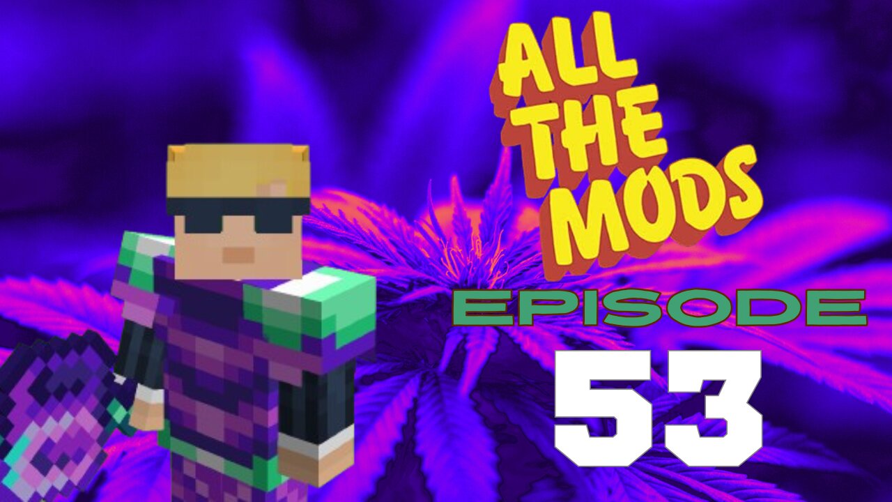 All The Mods 10 - Episode 53: Theurgy Again And More Base Work (420 Friendly)