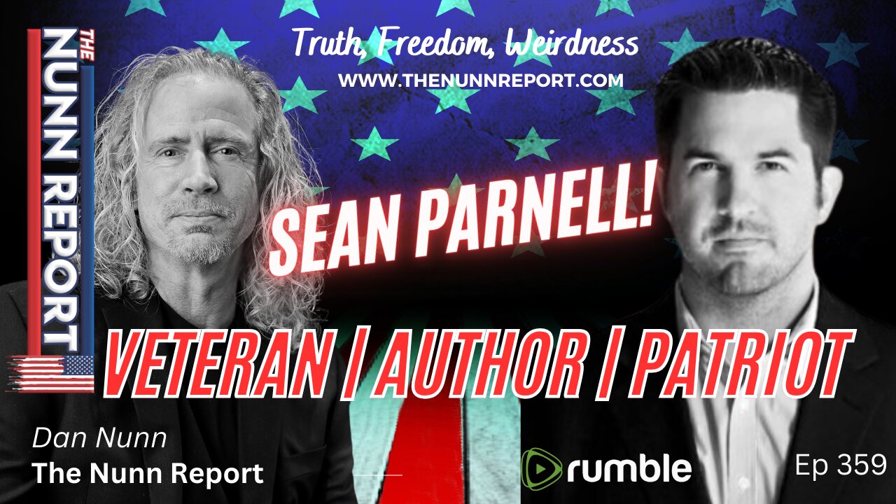 Ep 359 Guest Sean Parnell - Veteran, Author, Patriot | The Nunn Report w/ Dan Nunn
