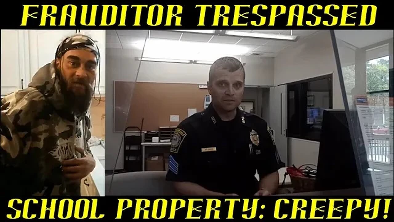 Frauditor Trespassed From School Property & Is Not Happy ~ Very Creepy!