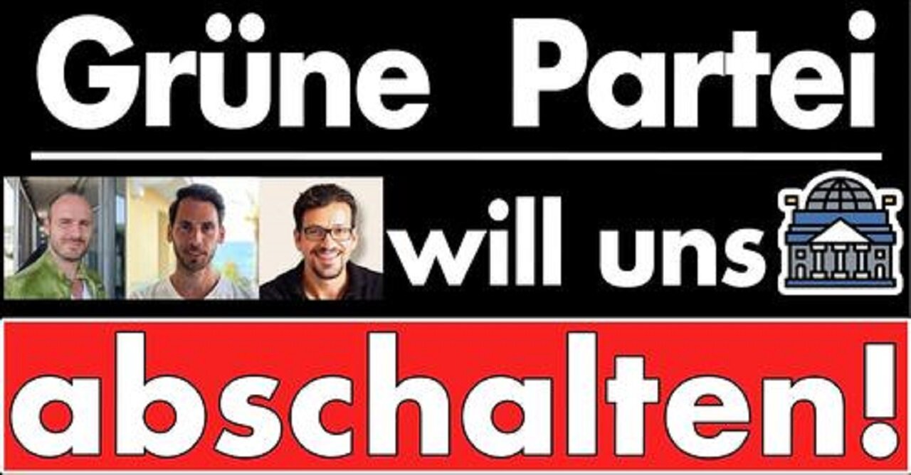 Offiziell: Grüne Partei beschließt 'alternative Medien' abzuschalten - Gefahr für die Verfassung!