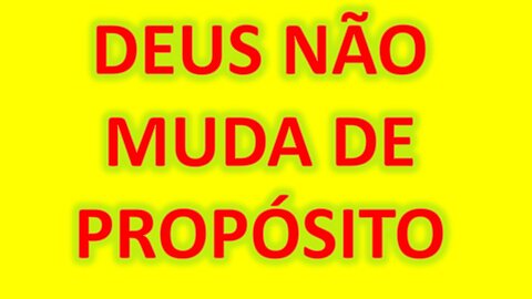 Deus não mudou seu propósito original