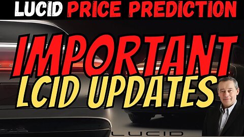 Important LCID Updates This Week 🔥 LCID Price Prediction │ Must Watch $LCID