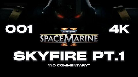 SPACE MARINE 2 01 SKYFIRE 01 #spacemarine2 #warhammer40k #warhammer