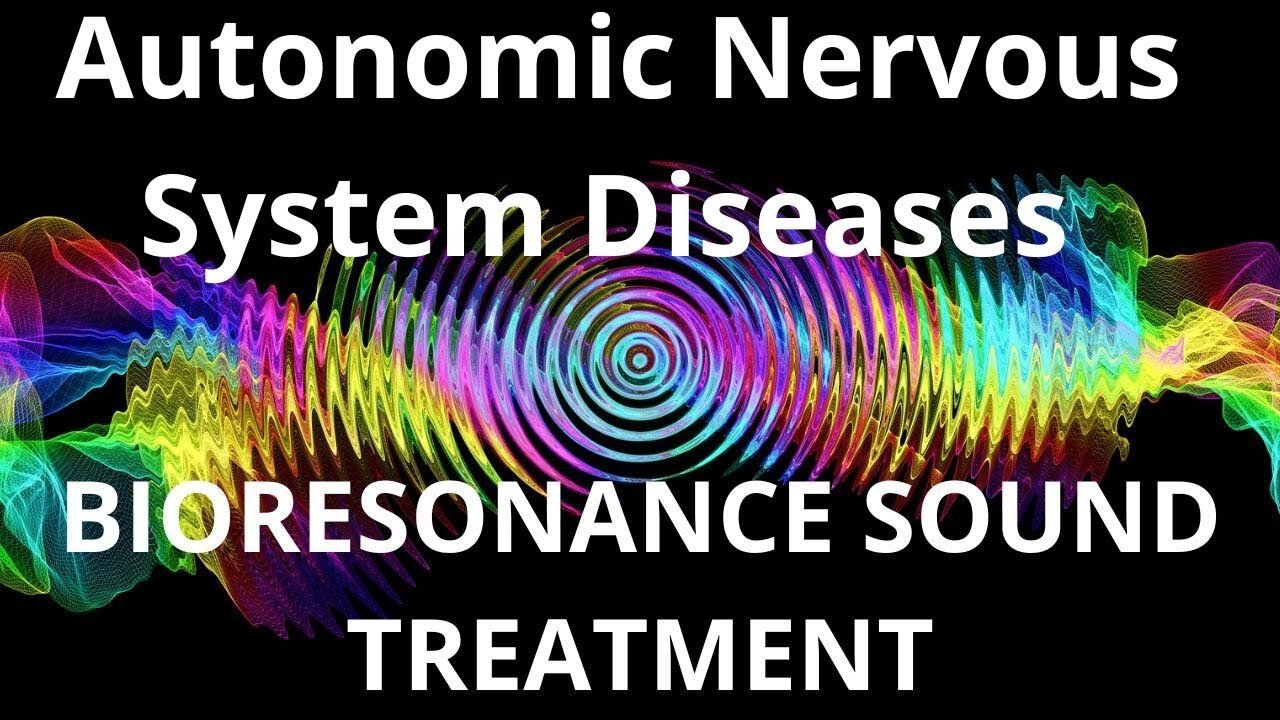 Autonomic Nervous System Diseases_Resonance therapy session_BIORESONANCE SOUND THERAPY