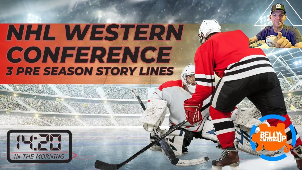 NHL Western Conference Top 3 Pre Season Story Lines, 14:20 In the Morning Sept 21