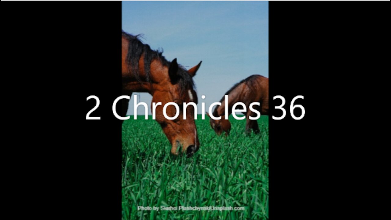 2 Chronicles 36 | KJV | Click Links In Video Details To Proceed to The Next Chapter/Book