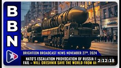 Brighteon Broadcast News, Nov 27, 2024 – NATO’s escalation provocation of Russia