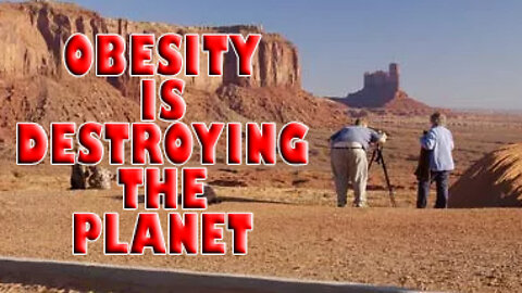 Obesity is Destroying the Planet Live 1/24/22 7 a.m. Eastern