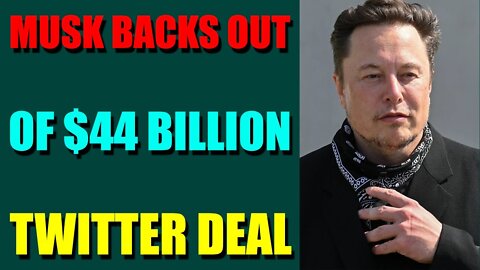 UPDATES IN THE NEXT 24H - SECRET SERVICE DIRECTOR RESIGNS MUSK BACKS OUT OF $44 BILLION TWITTER DEAL