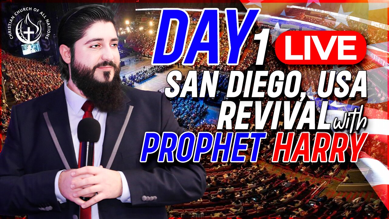 SAN DIEGO REVIVAL WITH PROPHET HARRY - DAY 1