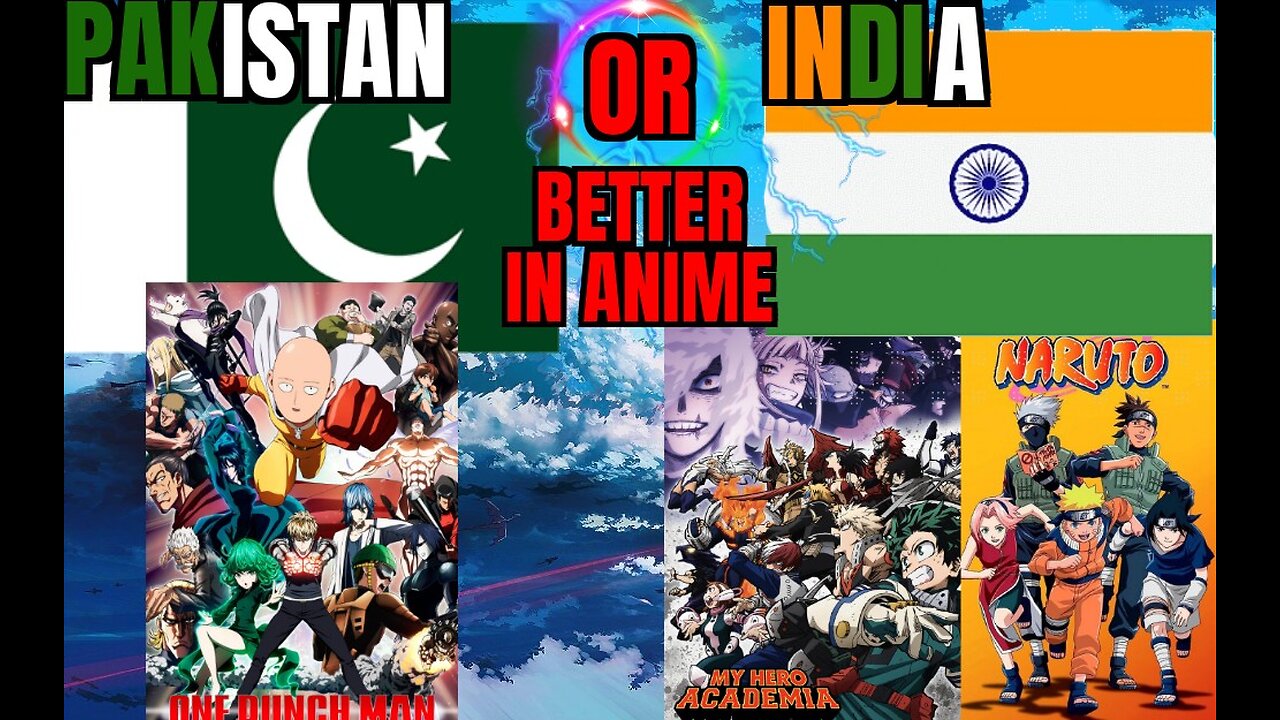 PAKISTAN OR INDIA WHICH IS BETTER IN ANIME