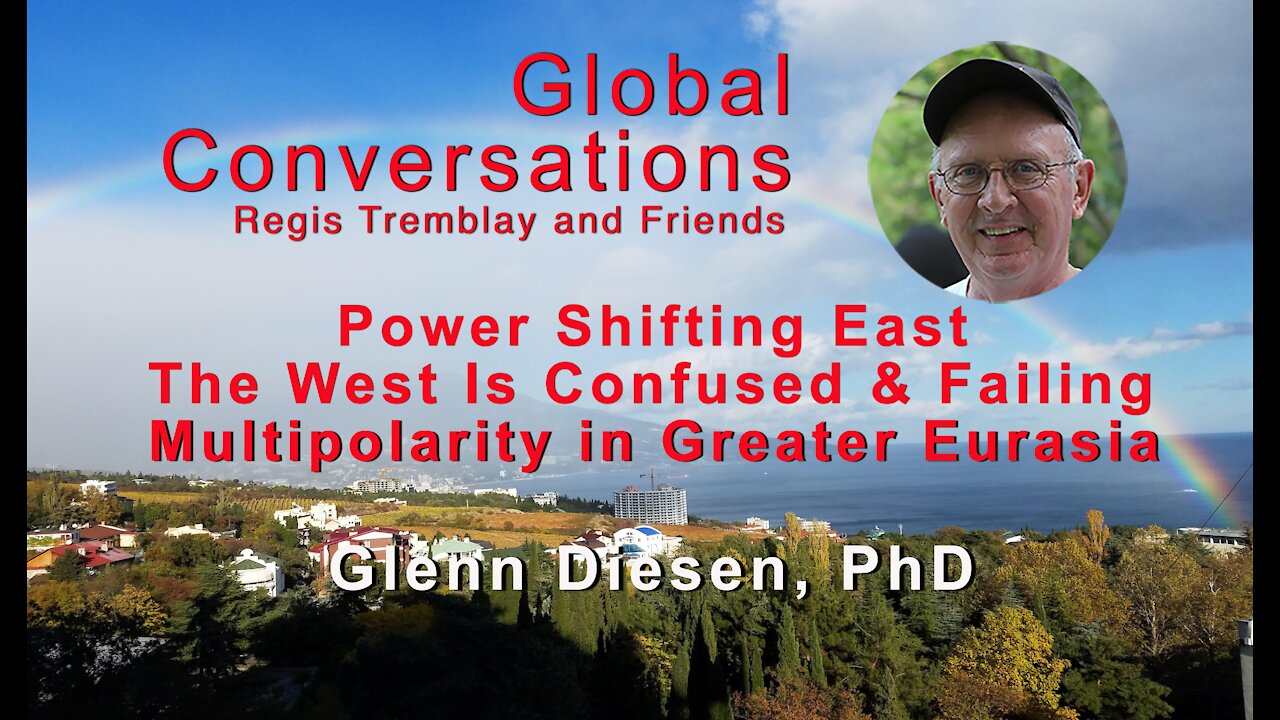 POWER IS SHIFTING EAST - THE WEST IS CONFUSED AND FAILING - MULTIPOLARITY IN GREATER EURASIA