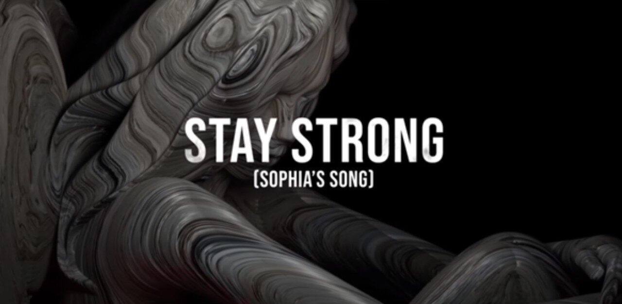 Stay Strong (Sophia's Song) 🙏