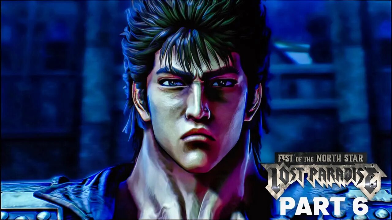 FIST OF THE NORTH STAR: LOST PARADISE Gameplay Walkthrough Part 6 (PS4)