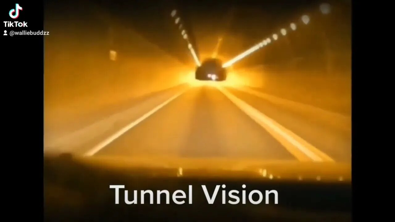 tunnel vision