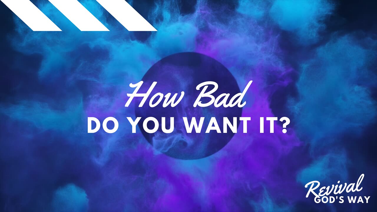 How Bad Do You Want It