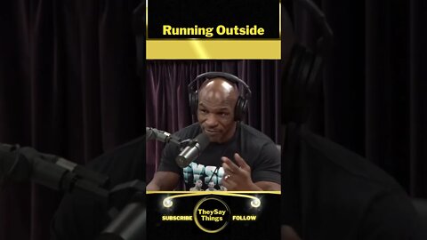 Mike Tyson, Running Outside