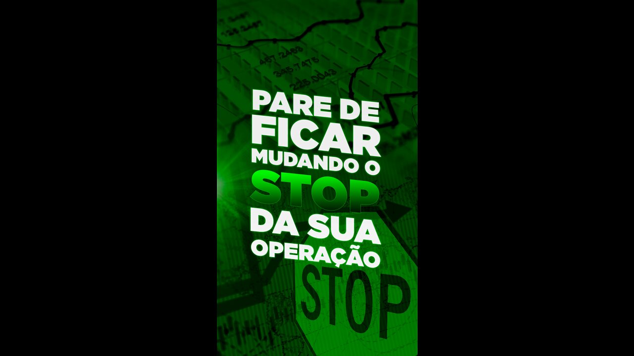 Pare de ficar mudando o stop da sua operação