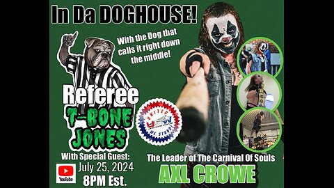 In Da DOGHOUSE!!! Special Guest USW's AXL CROWE!!! (Episode 7)