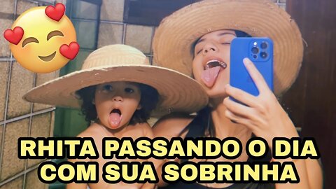 RHITA SAMPAIO PASSANDO O DIA COM SUA SOBRINHA🥰🥰🥰