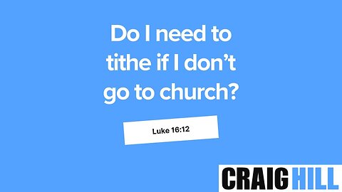 Do I need to tithe if I don't go to church?