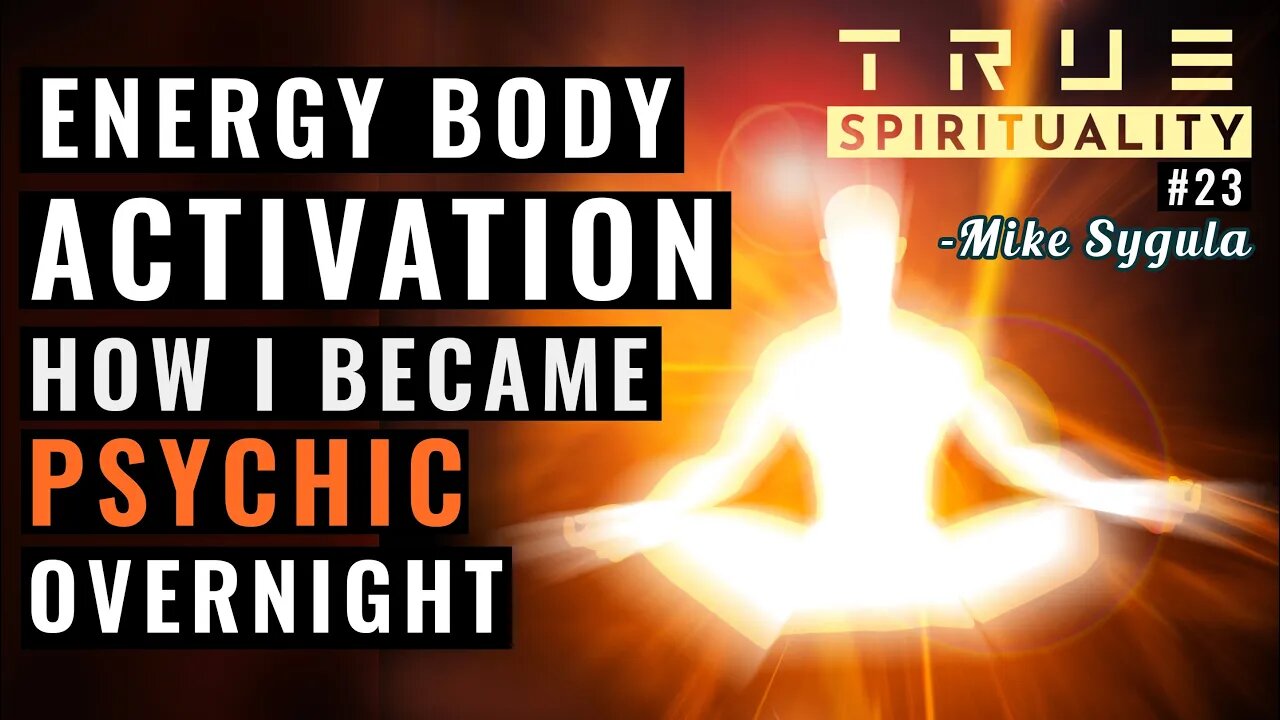 Energy Body Activation - How I Became "Psychic" Overnight