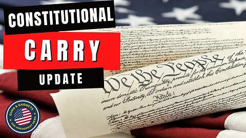 It's Time! Constitutional Carry Update!
