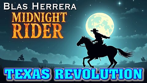 MIDNIGHT RIDER: The Paul Revere of the Texas Revolution