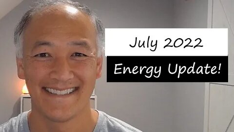 July 2022 Energy Update!