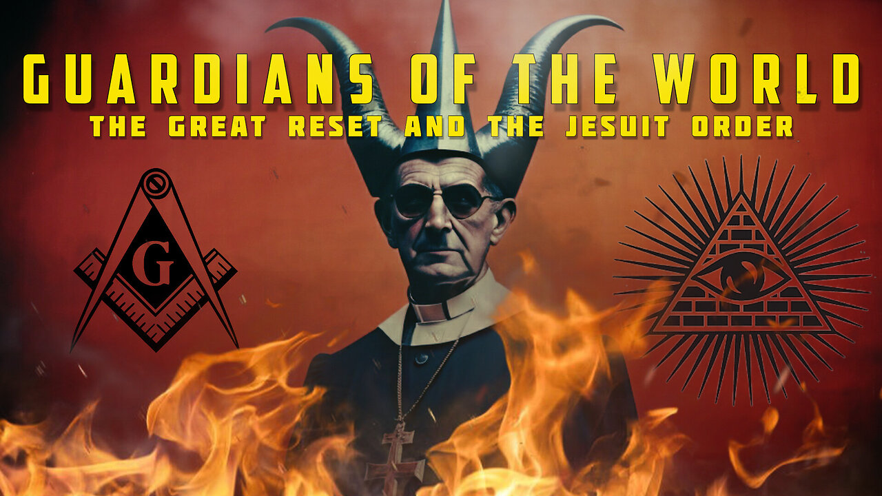 ❌👹 GUARDIANS OF THE WORLD - THE GREAT RESET AND THE JESUIT ORDER 👹❌