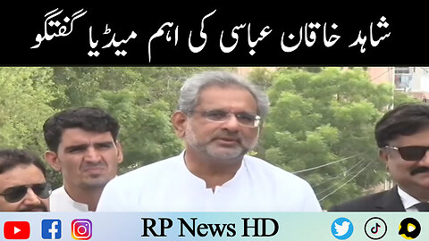 Shahid Khaqan Abbasi Important Media Talk