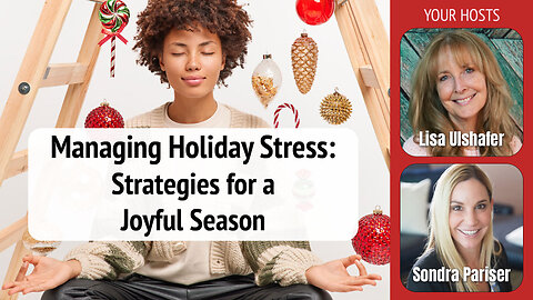 Managing Holiday Stress: Strategies for a Joyful Season | Ep. 7