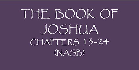 The Book of Joshua chapters 13-24 (NASB)